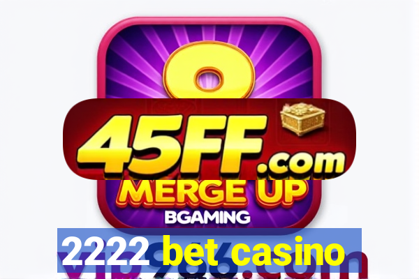 2222 bet casino